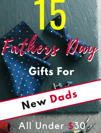 15 Fathers Day Gifts For New Dads All Under 30 Dollars