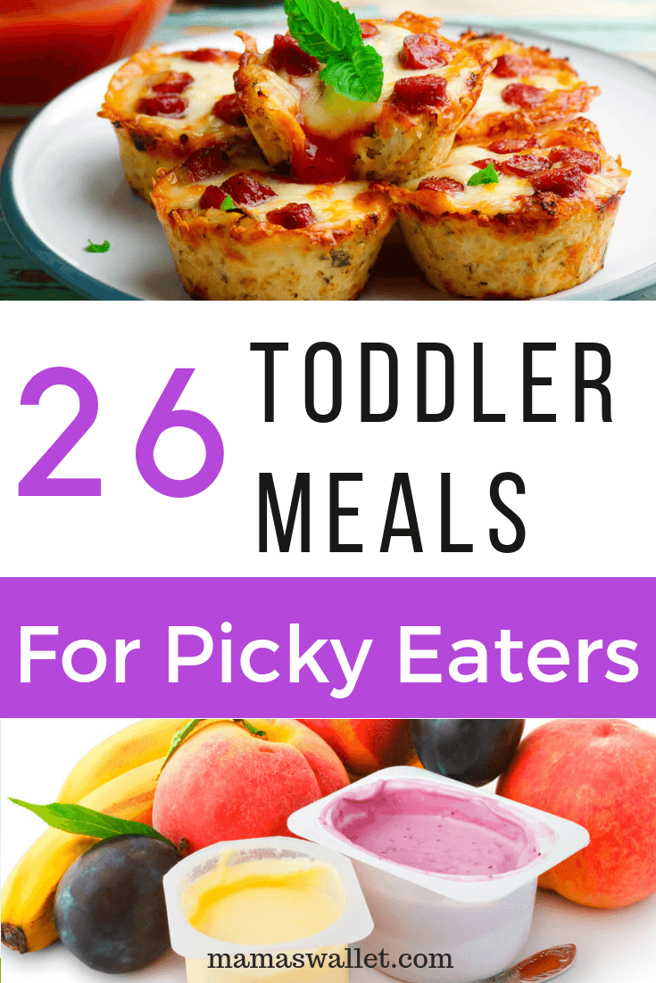 26 Toddler Meals For Picky Eaters Mamas Wallet