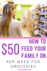 How To Feed Your Family On $50 Per Week For Groceries