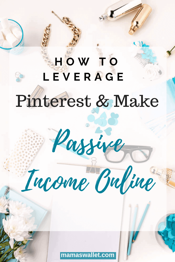 How To Leverage Pinterest And Make Passive Income Online
