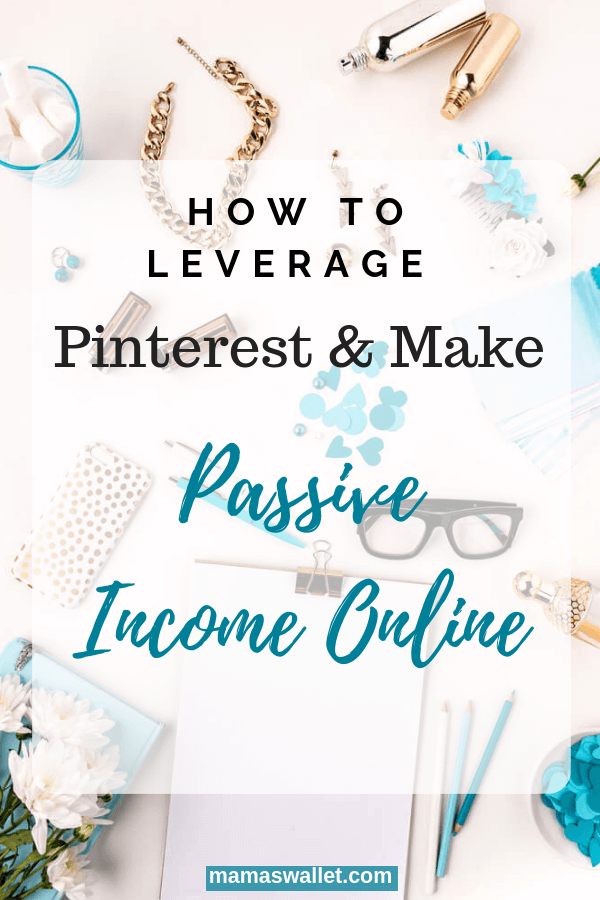 How To Leverage Pinterest And Make Passive Income Online