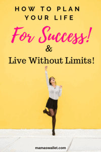 How To Plan Your Life For Success & Live Without Limits