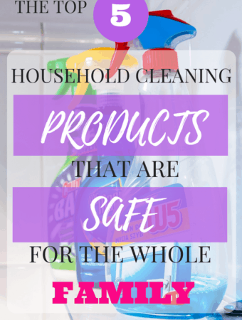 TOP FIVE HOUSEHOLD CLEANING PRODUCTS THAT ARE SAFE FOR THE WHOLE FAMILY
