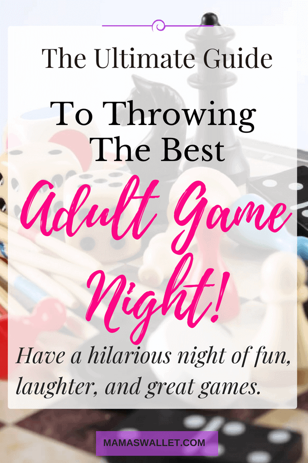 The Ultimate Guide To Throwing The Best Adult Game Night Mamas Wallet